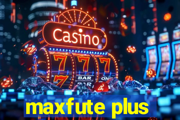 maxfute plus